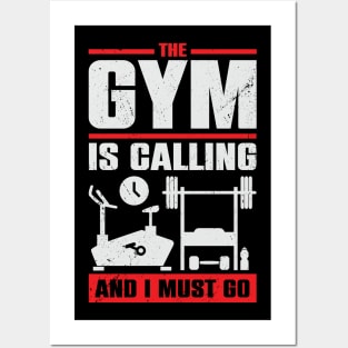 The Gym Is Calling And I Must Go Posters and Art